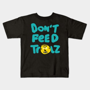 Don't Feed Trolls Kids T-Shirt